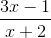 \frac{3x-1}{x+2}