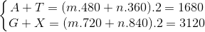 \left\{\begin{matrix} A + T = (m.480 + n.360).2 = 1680\\ G + X = (m.720 + n.840).2 = 3120 \end{matrix}\right.