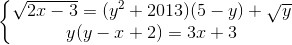 \left\{\begin{matrix} \sqrt{2x - 3} = (y^2 + 2013)(5 - y)+\sqrt{y}& \\ y(y - x +2)= 3x +3& \end{matrix}\right.