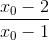 \tiny \frac{x_{0}-2}{x_{0}-1}