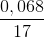 \frac{0,068}{17}