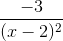 \frac{-3}{(x-2)^{2}}