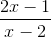 \frac{2x-1}{x-2}