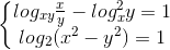 \left\{\begin{matrix} log_{xy}\frac{x}{y}-log_{x}^{2}y=1\\ log_{2}(x^{2}-y^{2})=1 \end{matrix}\right.