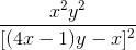 \frac{x^{2}y^{2}}{[(4x-1)y-x]^{2}}