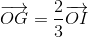 \overrightarrow{OG}=\frac{2}{3}\overrightarrow{OI}