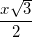 \frac{x\sqrt{3}}{2}
