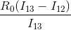 \frac{R_{0}(I_{13}-I_{12})}{I_{13}}