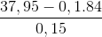 \frac{37,95 - 0,1. 84}{0,15}