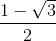 \frac{1 - \sqrt{3}}{2}