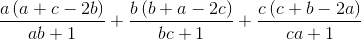\frace_a\left( {a + c - 2b} \right)e_ab + 1 + \frace_b\left( {b + a - 2c} \right)e_bc + 1 + \frace_c\left( {c + b - 2a} \right)e_ca + 1