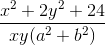 \frac{x^2 + 2y^2 + 24}{xy(a^2 + b^2)}
