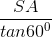 \frac{SA}{tan 60^{0}}