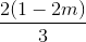 \frac{2(1-2m)}{3}