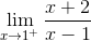 \lim_{x\rightarrow 1^{+}}\frac{x+2}{x-1}
