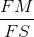 \frac{FM}{FS}