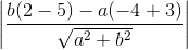 \left | \frac{b(2-5)-a(-4+3)}{\sqrt{a^{2}+b^{2}}} \right |