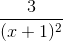 \frac{3}{(x+1)^{2}}