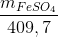 \frac{m_{FeSO_{4}}}{409,7}