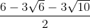 \frac{6-3\sqrt{6}-3\sqrt{10}}{2}