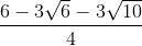 \frac{6-3\sqrt{6}-3\sqrt{10}}{4}