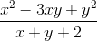 \frac{x^{2}-3xy+y^{2}}{x+y+2}