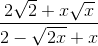 \frac{2\sqrt{2}+x\sqrt{x}}{2-\sqrt{2x}+x}
