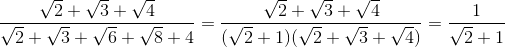 \frac{\sqrt{2}+\sqrt{3}+\sqrt{4}}{\sqrt{2}+\sqrt{3}+\sqrt{6}+\sqrt{8}+4}=\frac{\sqrt{2}+\sqrt{3}+\sqrt{4}}{(\sqrt{2}+1)(\sqrt{2}+\sqrt{3}+\sqrt{4})}=\frac{1}{\sqrt{2}+1}