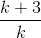 \frac{k+3}{k}