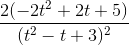 \frac{2(-2t^{2}+2t+5)}{(t^{2}-t+3)^{2}}