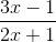 \frac{3x - 1}{2x + 1}