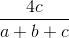 \frac{4c}{a+b+c}