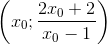 \left ( x_{0};\frac{2x_{0}+2}{x_{0}-1} \right )