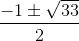 \frac{-1\pm \sqrt{33}}{2}