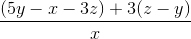 \frac{(5y - x - 3z) + 3(z - y)}{x}