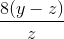 \frac{8(y - z)}{z}