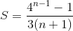 S=\frac{4^{n-1}-1}{3(n+1)}