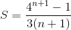S=\frac{4^{n+1}-1}{3(n+1)}