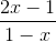 \frac{2x-1}{1-x}