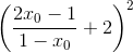 \left ( \frac{2x_{0}-1}{1-x_{0}}+2 \right )^{2}