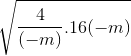 \sqrt{\frac{4}{(-m)}.16(-m)}