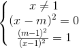 \left\{\begin{matrix} x\neq 1\\ (x-m)^{2}=0\\ \frac{(m-1)^{2}}{(x-1)^{2}}=1 \end{matrix}\right.