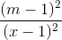 \frac{(m-1)^{2}}{(x-1)^{2}}