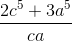 \frac{2c^5 + 3a^5}{ca}