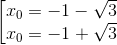 \left [ \begin{matrix} x_0 = -1 - \sqrt{3} & \\ x_0 = -1 + \sqrt{3} & \end{matrix}