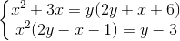 \left\{\begin{matrix} x^{2}+3x=y(2y+x+6)\\ x^{2}(2y-x-1)= y-3 \end{matrix}\right.