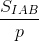 \frac{S_{IAB}}{p}