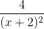 \frac{4}{(x+2)^{2}}
