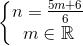 \left\{\begin{matrix} n=\frac{5m+6}{6}\\ m\in \mathbb{R} \end{matrix}\right.