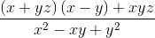 \frace_\left( {x + yz} \right)\left( {x - y} \right) + xyze_{x^2} - xy + {y^2}